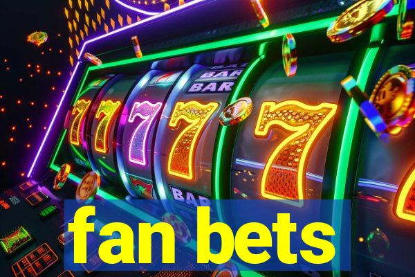 fan bets
